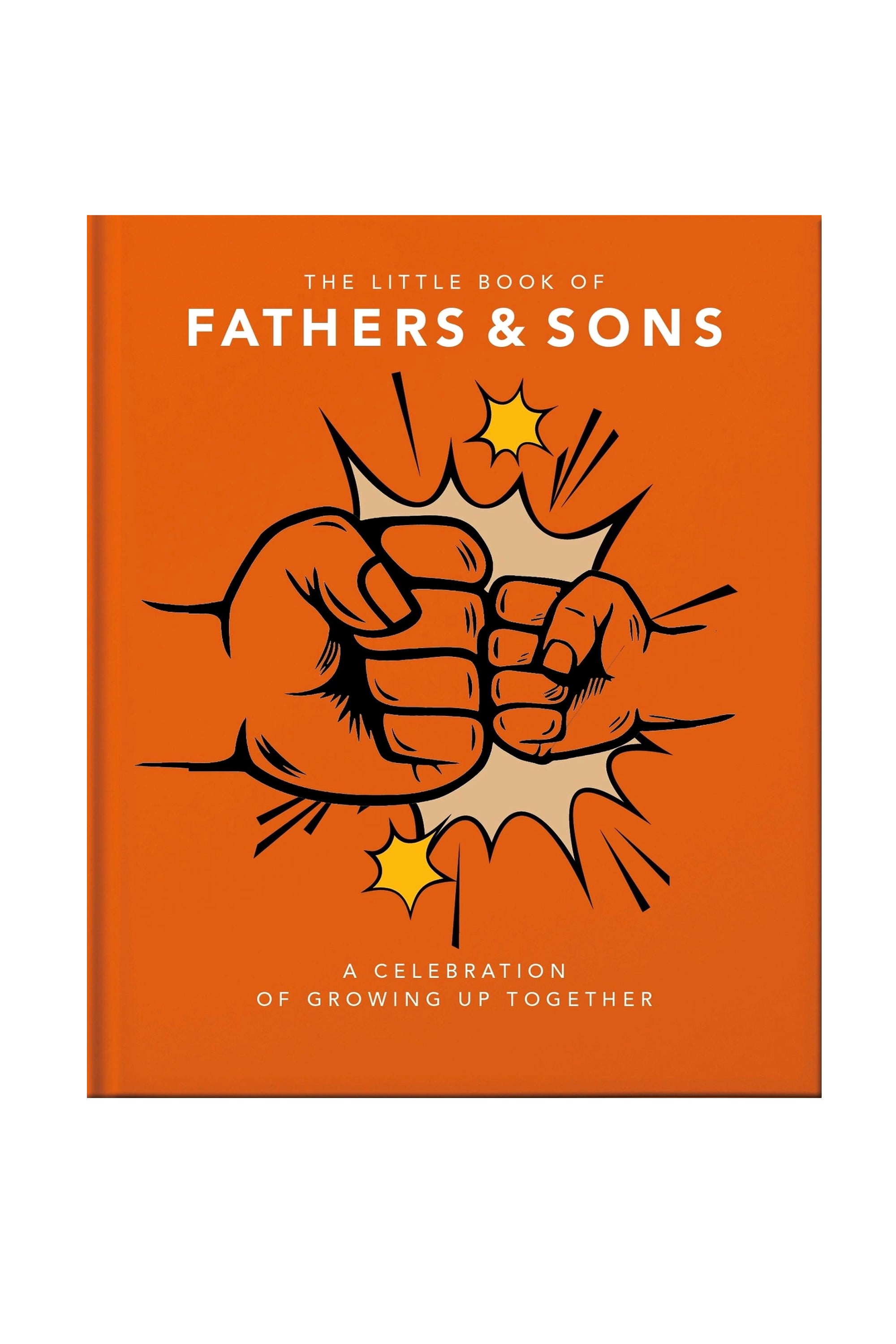 The Little Book Of Fathers And Sons by Bookreps features an orange comic-style cover with two fists bumping—a heartfelt fatherhood book and perfect gift for dad.